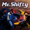 Mr. Shifty